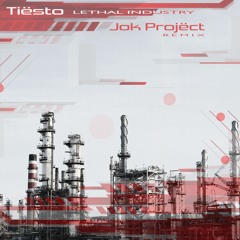 Tiësto - Lethal Industry (JOK PROJECT Remix)
