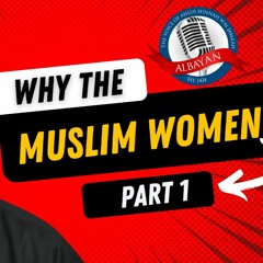 Why The Muslim Women? | Part 1 With Sh. Nassim Abdi | Albayan LIVE #124