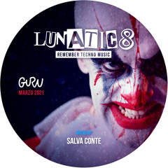 Lunatic 8 @ Guru Dance Club(Marzo 2021)- SALVA CONTE