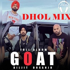 G.O.A.T Diljit Dosanjh Dhol Remix Warval Production