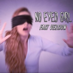 No Eyed Girl (Fast Version)
