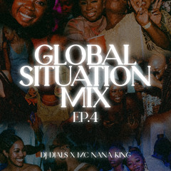 DJ DIALS FT MC NANA KING - GLOBAL SITUATION MIX EP.4