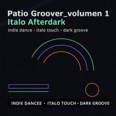 Patio Groover_volumen 1 - Italo Afterdark