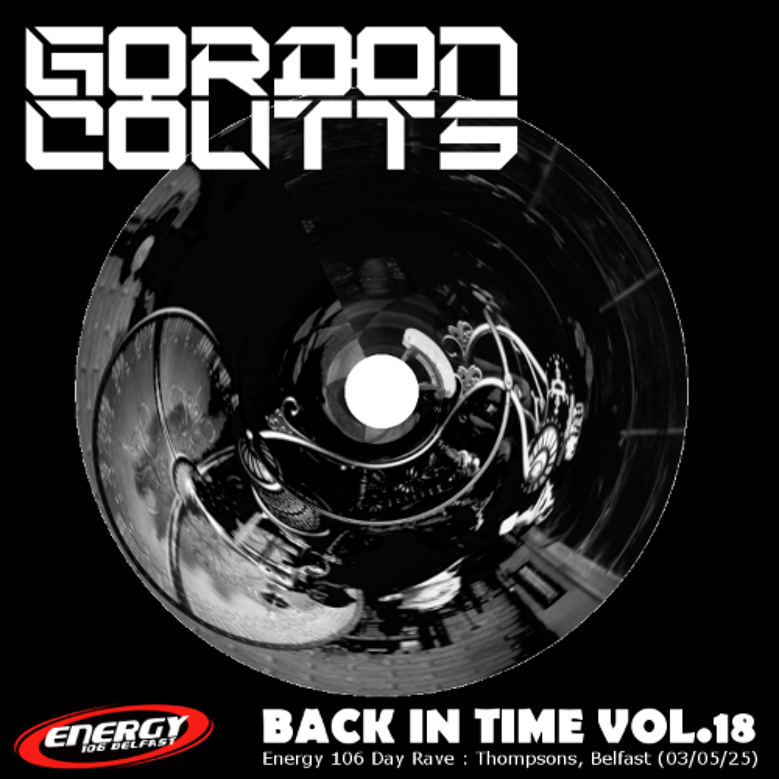 Gordon Coutts- Back In Time Vol.18 (Energy 106 Day Rave @ Thompsons : 03.05.25) episode artwork