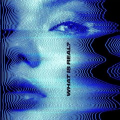 WHAT IS REAL? THIS IS REAL LIT.