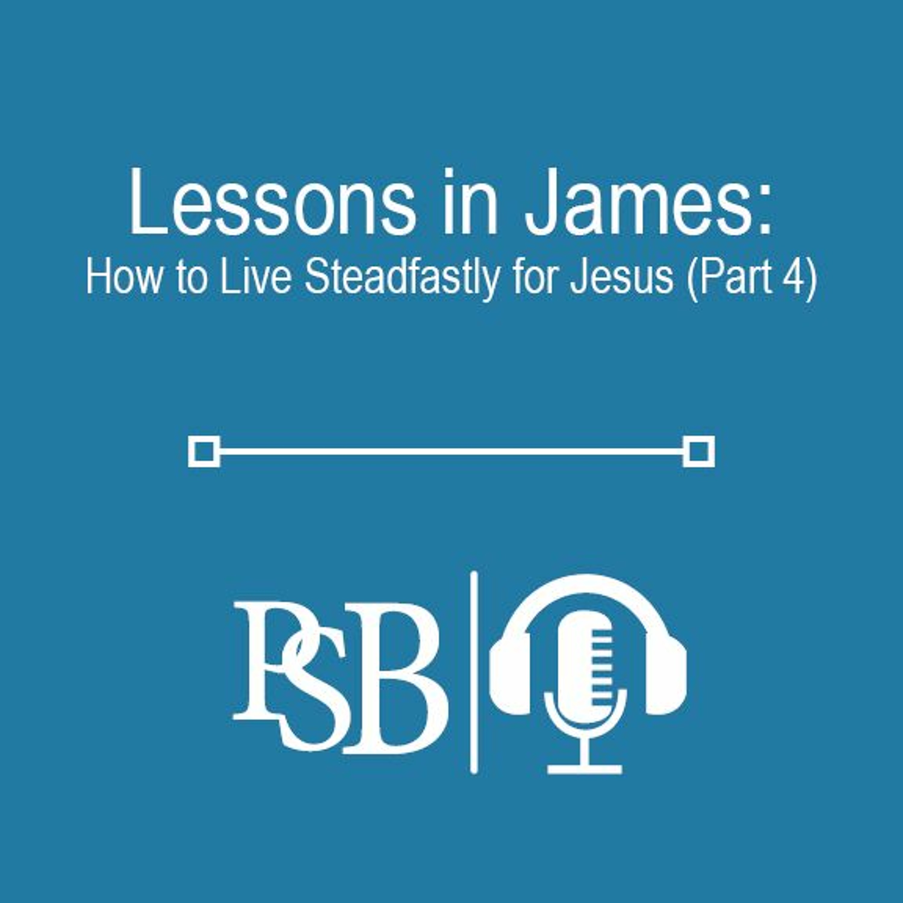 246 | James: How To Live Steadfastly For Jesus: part 4 (with Doug Edwards) episode artwork