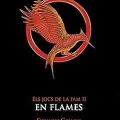 ** [PDF Download] Els Jocs de la Fam II. En flames (Ficció Book 2) (Catalan Edition) By Suzanne