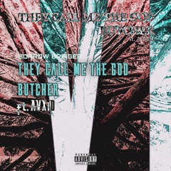 THEY CALL ME THE GOD BUTCHER ft AVXID (sorrow bringer)