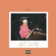 Get Way - Produced by Lowrenz