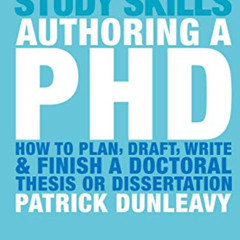 [Free] EBOOK 📤 Authoring a PhD Thesis: How to Plan, Draft, Write and Finish a Doctor