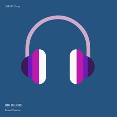 Big Biggie -Sunset Dreams ( Original Mix )