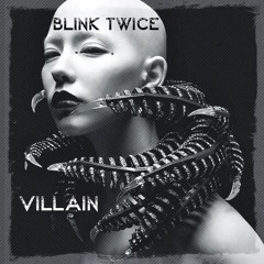 Blink Twice - Villain