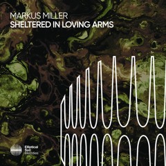 Markus Miller - Sheltered In Loving Arms