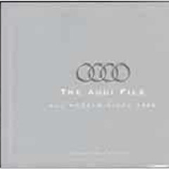 View PDF 💕 The Audi File: All Models Since 1888 by Eric Dymock EPUB KINDLE PDF EBOOK