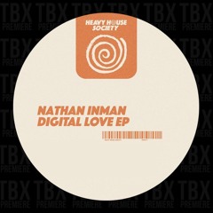 Premiere: Nathan Inman - Digital Love [Heavy House Society]