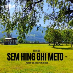 SEM HING GHI METO (reprise) | PHURPA TSHERING & PEMA DECHEN.mp3 | Sha Wangdi Studio