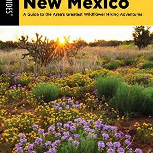 Stream ️ Download Best Wildflower Hikes New Mexico A Guide to the Area