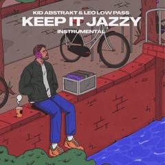 Kid Abstrakt & Leo Low Pass - Keep It Jazzy (Instrumental)