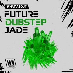Future Dubstep Jade | 500+ NGHTMRE / Koven Style Sounds & Presets