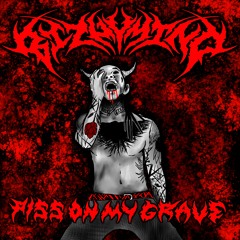 Piss On My Grave (ft. Philip Solo)