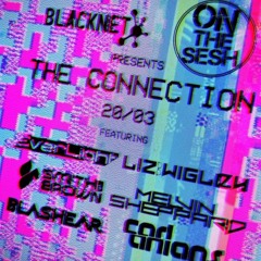 Liz Wigley - Blacknet & OTS Present 'The Connection'