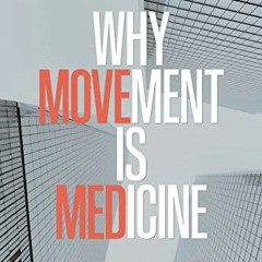 Read PDF 📰 Why Movement Is Medicine by  Dr. Cuan Coetzee DC [EPUB KINDLE PDF EBOOK]