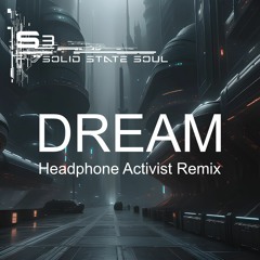 Dream - Headphone Activist Remix
