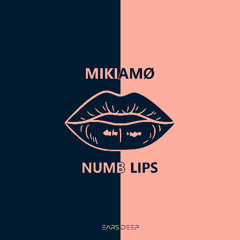 MIKIAMØ - Numb Lips