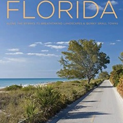 ❤️ Download Backroads of Florida - Second Edition: Along the Byways to Breathtaking Landscapes a