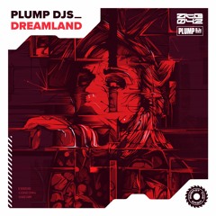 Plump DJs 'Dreamland'
