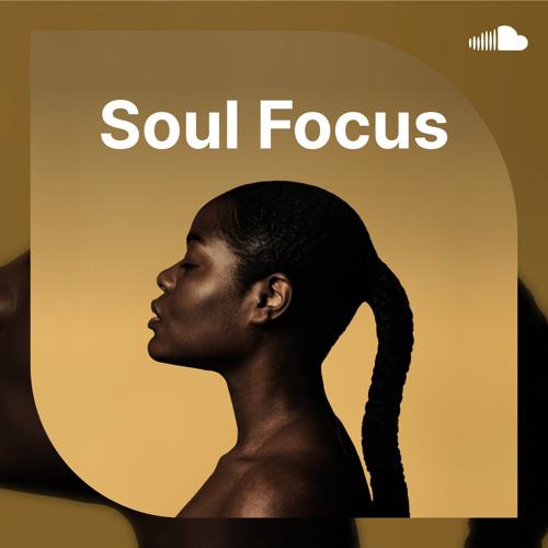 Stream Discovery Playlists Listen to Soul Focus playlist online for free on SoundCloud