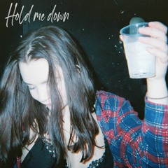Hold Me Down