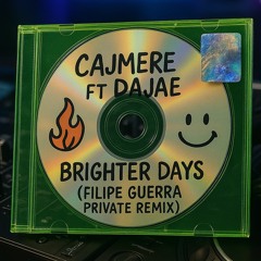 Cajmere, Dajae - Brighter Days (Filipe Guerra Private Remix)