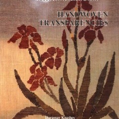 Read EBOOK EPUB KINDLE PDF Sheer Delight: Handwoven Transparencies by  Doramay Keasbe