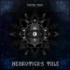 Dripping Tales Chronicles #5 - Neurotica's Tale