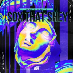 Waste & RTCT - Sox That Shey