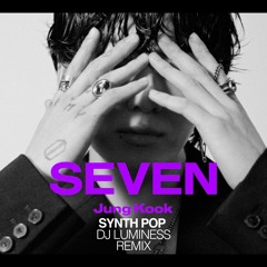 Jung Kook - 'Seven (feat. Latto)' l DJ LUMINESS Synth Pop Remix