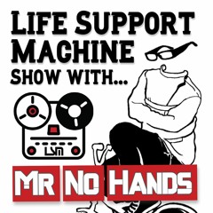 Life Support Machine Show with Mr No Hands #1 [September 2023]
