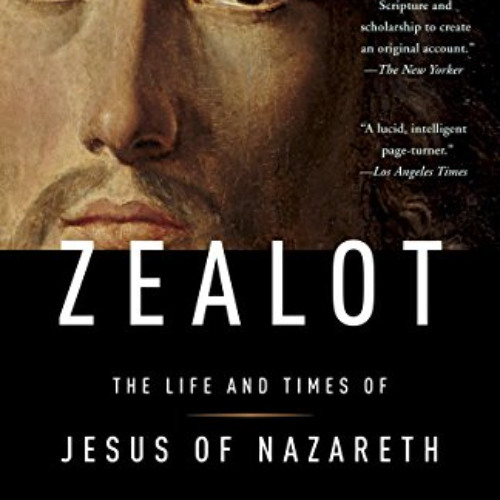 [FREE] EBOOK 📂 Zealot: The Life and Times of Jesus of Nazareth by  Reza Aslan [PDF E