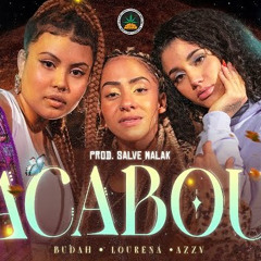 Acabou - Budah | Lourena | Azzy (Prod. Salve Malak) | Poesia Acústica EP