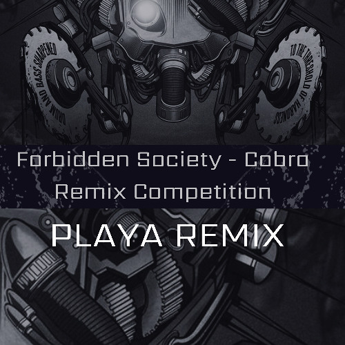Forbidden Society - Cobra (Playa Remix) [Remix Competition]