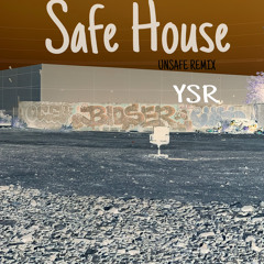 SafeHouse UNSAFE REMIX