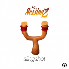 Mic Sessionz - “Slingshot”