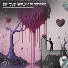 BVBATZ & Hugo Amédée - Est - Ce Que Tu M'aimes (Techno Remix)