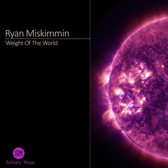 Ryan Miskimmin - Weight of the World