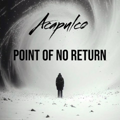Point of no Return
