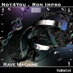 Not4You, Ron Impro - Rave Machine (Original)