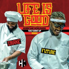 Future ft. Drake - Life Is Good - Hurricane Worldwide ( Too Turnt Up Remix)