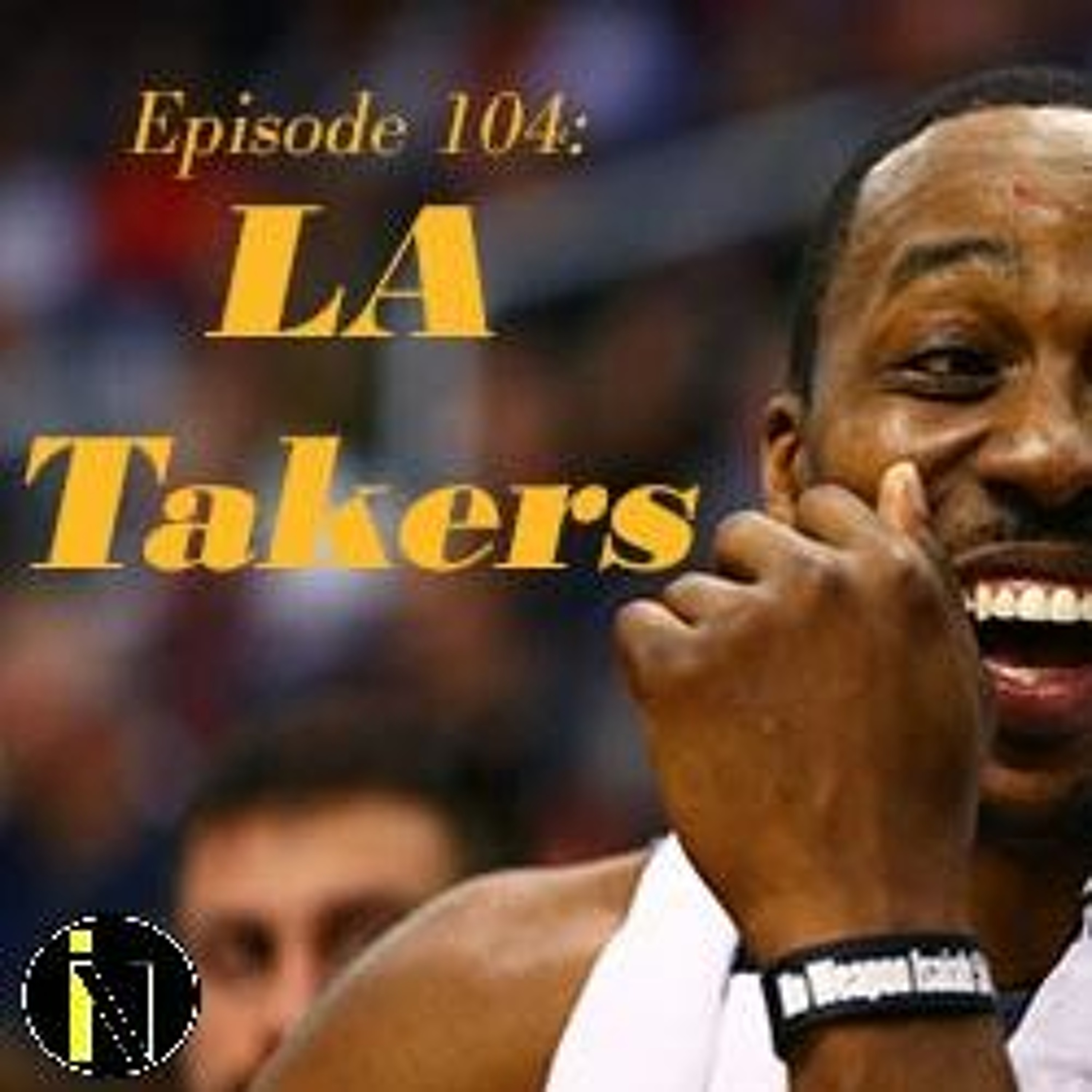 Episode 104: LA Takers