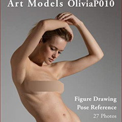 ACCESS PDF 📚 Art Models OliviaP010: Figure Drawing Pose Reference (Art Models Poses)